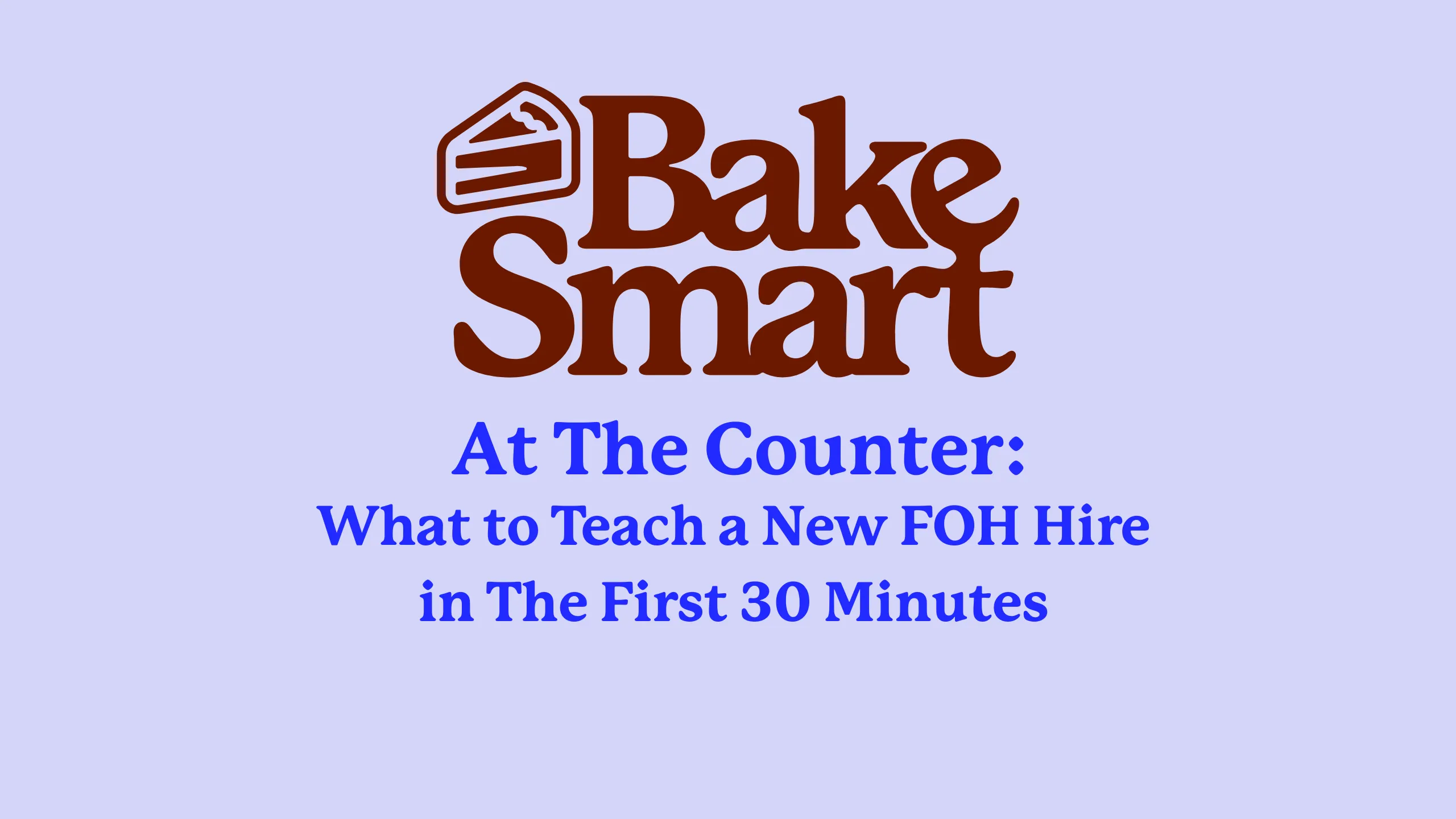 At The Counter: What to Teach a New FOH Hire in Their First 30 Minutes