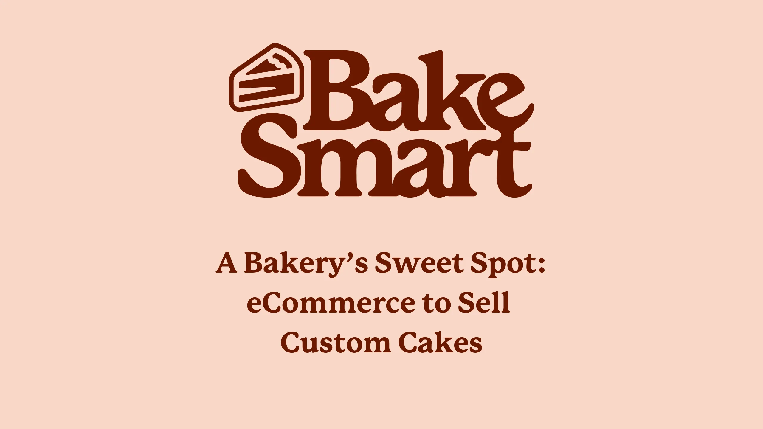 A Bakery's Sweet Spot: eCommerce to sell Custom Cakes