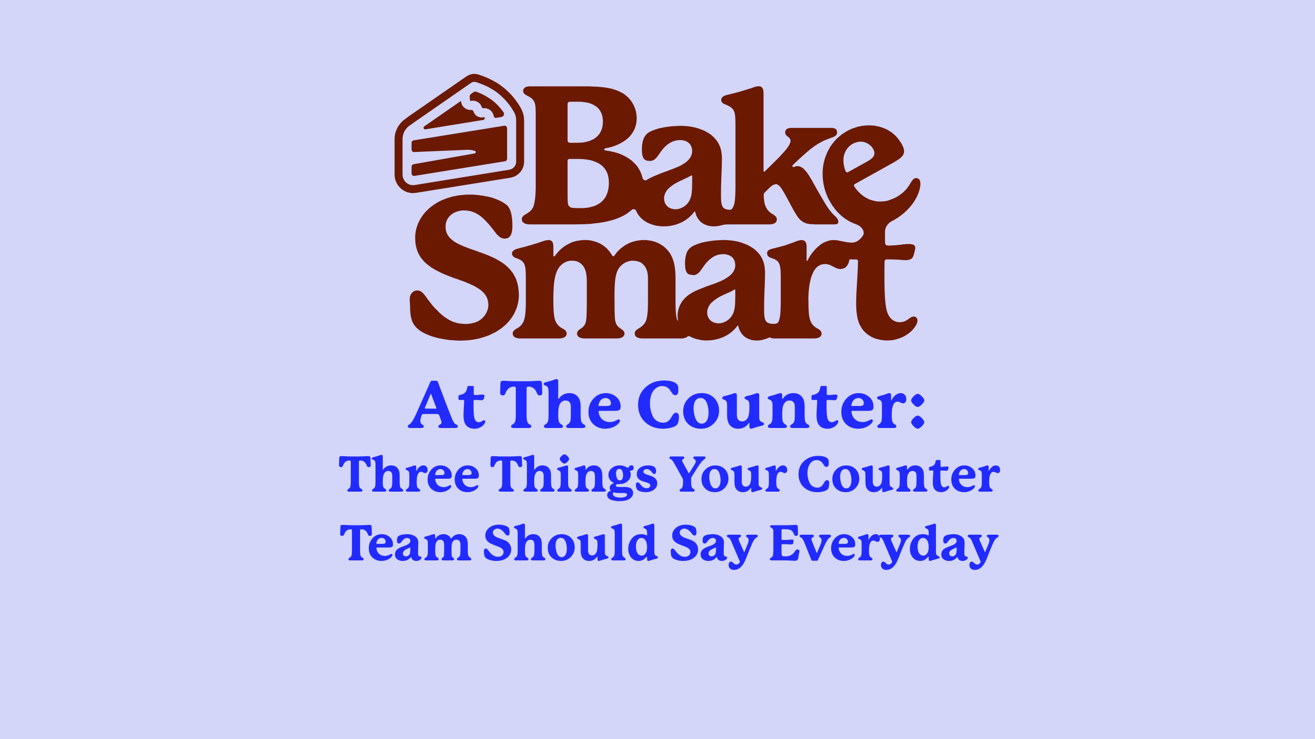 At The Counter: Three Things Your Counter Team Should Say Everyday